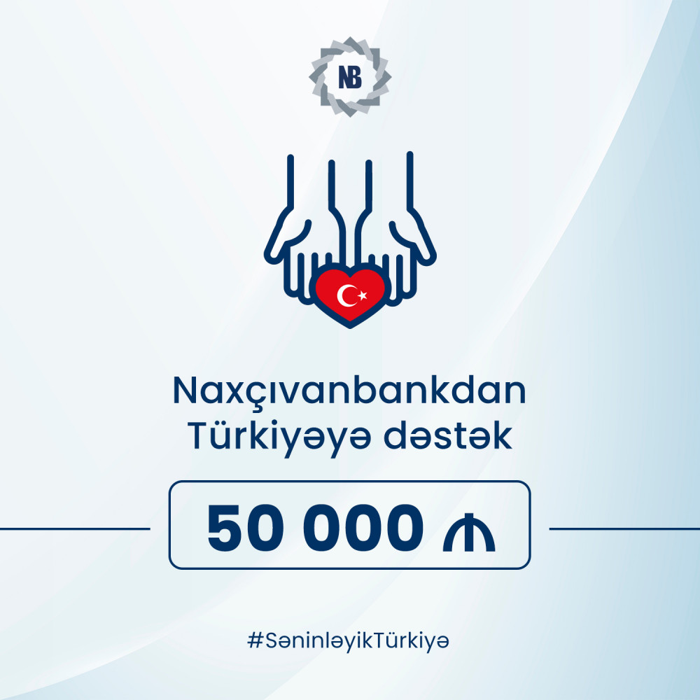 “Naxçıvanbank”dan Türkiyəyə dəstək: 50 000 AZN ianə etdi