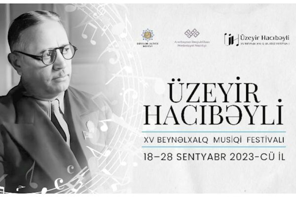 Üzeyir Hacıbəyli XV Beynəlxalq Musiqi Festivalı başlayır