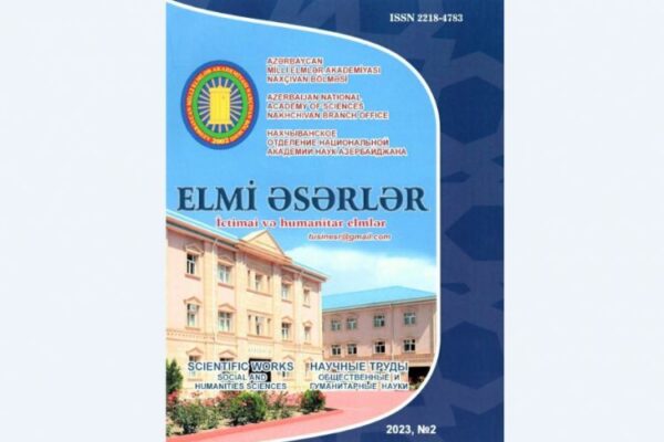 AMEA-nın Naxçıvan Bölməsinin “Elmi əsərlər” jurnalının yeni sayı çapdan çıxıb