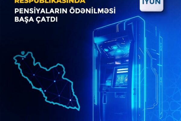 Naxçıvanda iyun ayının pensiyaları ödənilib