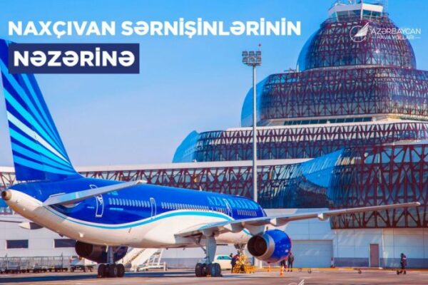 AZAL Bakıdan Naxçıvana və əks istiqamətdə əvvəlcədən bilet almağı tövsiyə edir