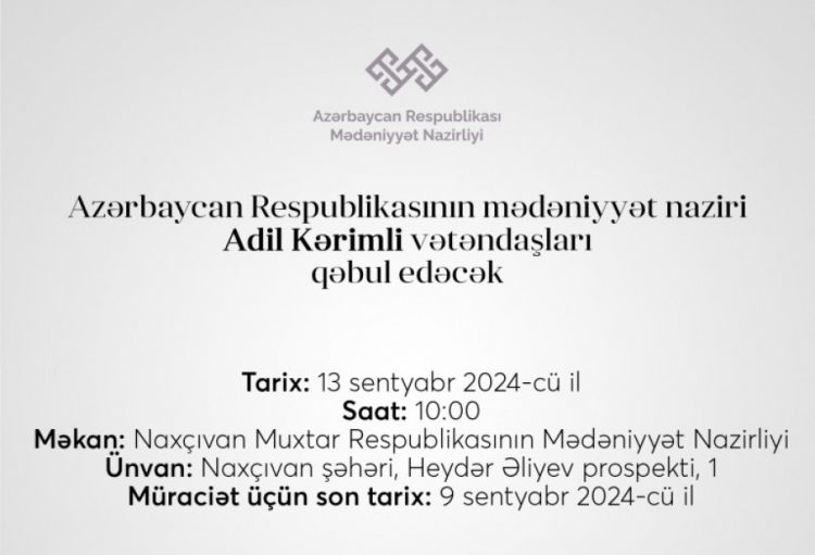 Mədəniyyət naziri Adil Kərimli Naxçıvanda vətəndaşları qəbul edəcək