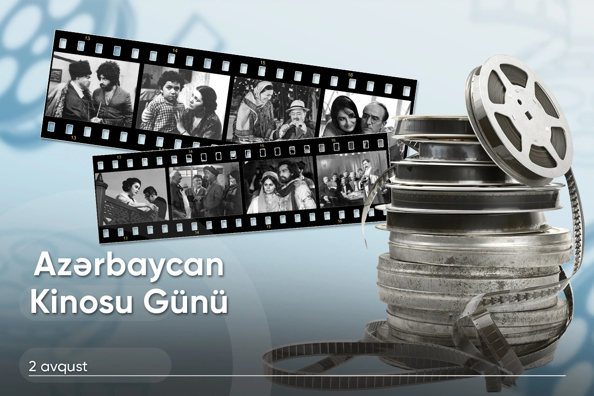 2 avqust – Azərbaycan Kinosu Günüdür